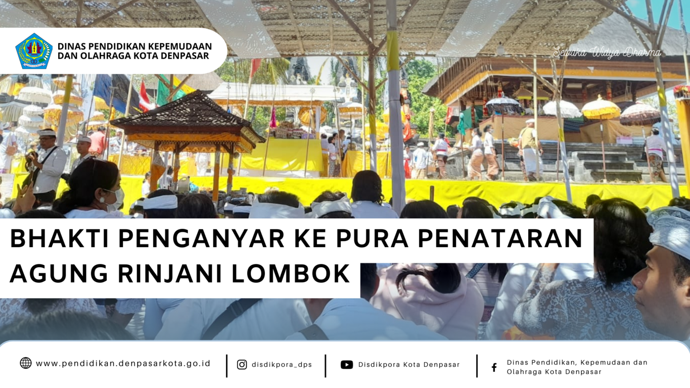 Bhakti Penganyar ke Pura Penataran Agung Rinjani Lombok	