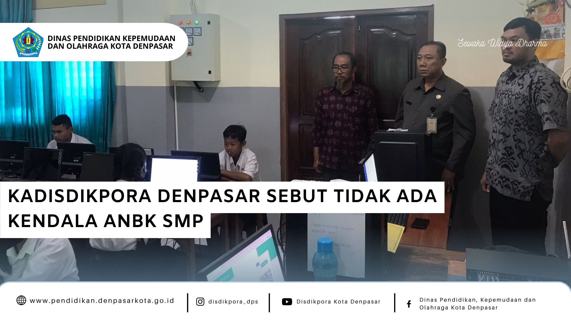 Kadisdikpora Denpasar Sebut Tidak Ada Kendala ANBK SMP	